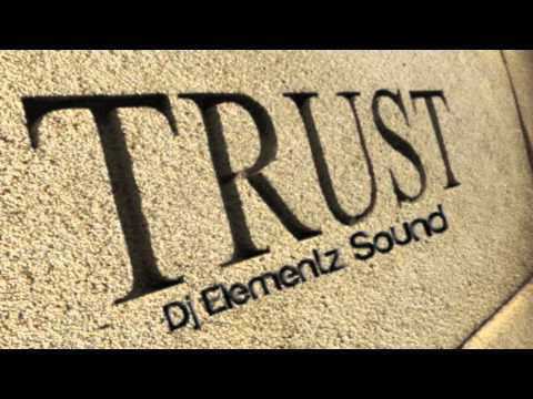 TRUST - Dj Elementz Sound