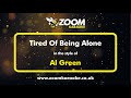 Al Green - Tired Of Being Alone - Karaoke Version from Zoom Karaoke