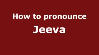 How to pronounce Jeeva
