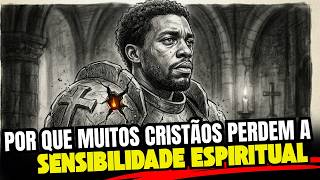 4 PORTAS ESPIRITUAIS QUE FAZEM MUITOS CRISTÃOS PERDEREM A SENSIBILIDADE ESPIRITUAL