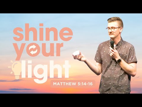Shine Your Light | Matthew 5:14-16 - YouTube
