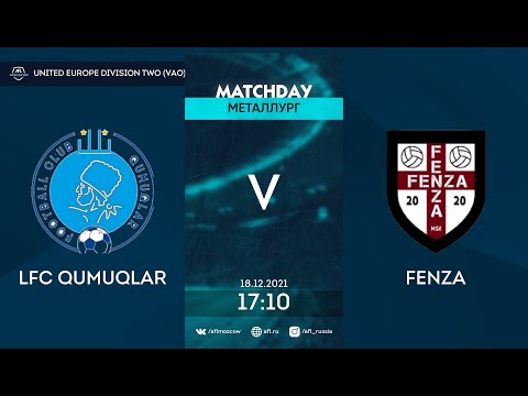 AFL21. United Europe. Division Two. Day 19. LFC Qumuqlar - Fenza
