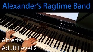 Alexander&#39;s Ragtime Band, Berlin (Early-Intermediate Piano Solo) Alfred&#39;s Adult Level 2