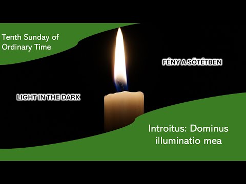 Introitus: Dominus illuminatio mea (Gregorian chant) 10th Sunday of Ordinary Time