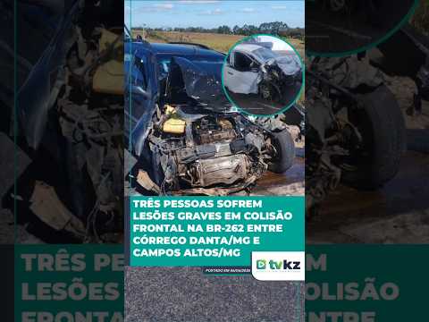 Três pessoas sofrem lesões graves em colisão BR-262 entre Córrego Danta/MG e Campos Altos/MG