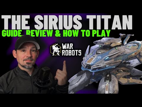 War Robots Sirius Titan Guide | How Good Is It ?