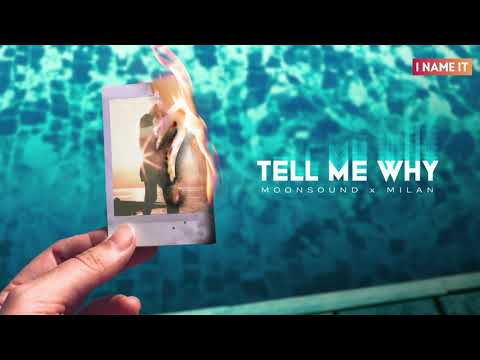 Moonsound x Milan - Tell Me Why || Official Audio