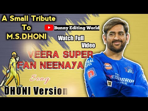 Veera Super Fan Neenaya Full Video Song || MS DHONI || Version || Edited By Bunny ||
