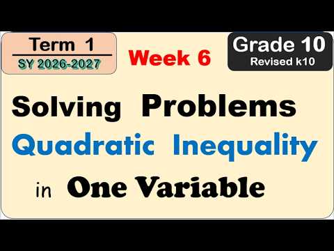 Grade 10 Math | Solve Problems Quadratic Inequality in One Variable First Term (Term 1) Week 6