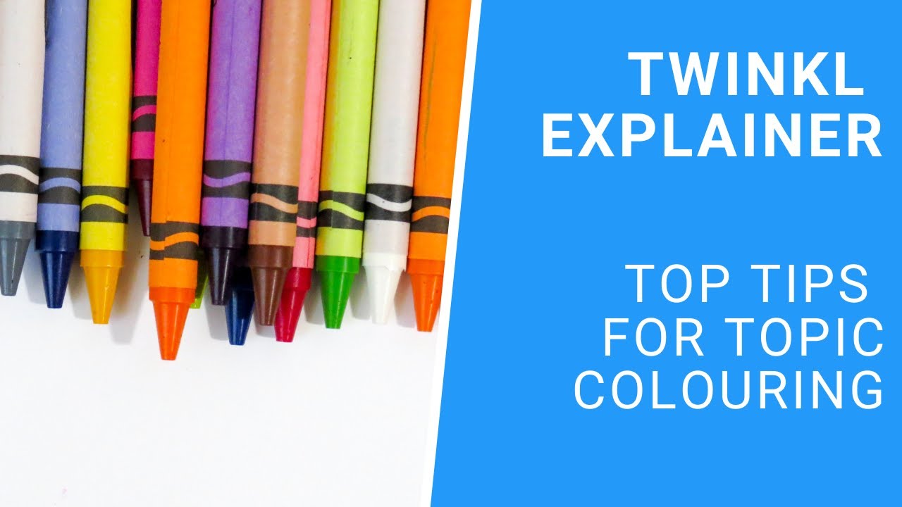 Top Tips for Topic Colouring