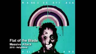 Massive Attack - Flat of the Blade