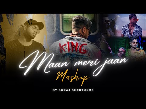 Maan Meri Jaan Mashup | Suraj Shertukde | Tu Aake Dekhle | King | Heer Ranjha [ Bollywood LoFi ]