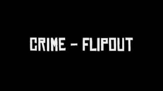 Crime - Flipout