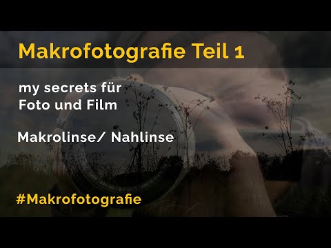 Makrofotografie und Film Teil 1 -  my secrets
