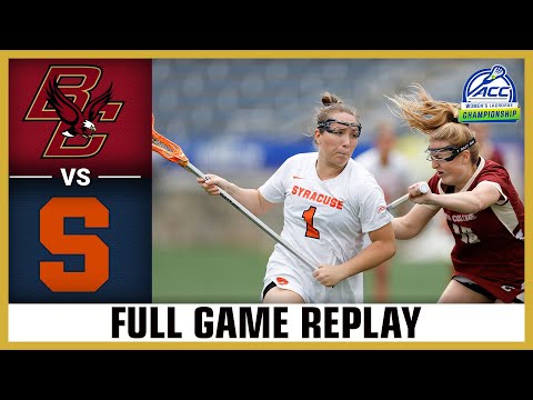 Boston College vs. Syracuse Full Game Replay | 2024 ACC Women's Lacrosse Championship (Final)