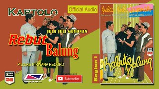 Download lagu REBUT BALUNG , Jula Juli Kartolo - Bagian 1 mp3