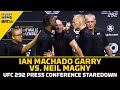 Ian Garry, Neil Magny Confront Each Other After Tense Press Conference | UFC 292 | MMA Fighting