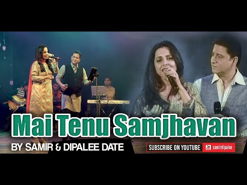 Mai Tenu Samjhavan Ki | Samir & Dipalee | Romantic Song | Live Performance in Mumbai