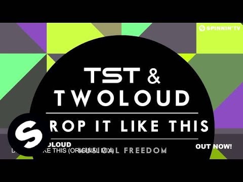 TST & twoloud - Drop It Like This (Original Mix)