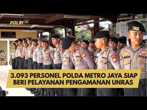 3.093 PERSONEL POLDA METRO JAYA SIAP BERI PELAYANAN PENGAMANAN UNRAS