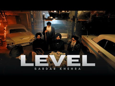 LEVEL - Sardar Khehra | Jatta Level Chahida Nal Behn Nu Me Firda Shareeka Gal Pen Nu | Punjabi Songs