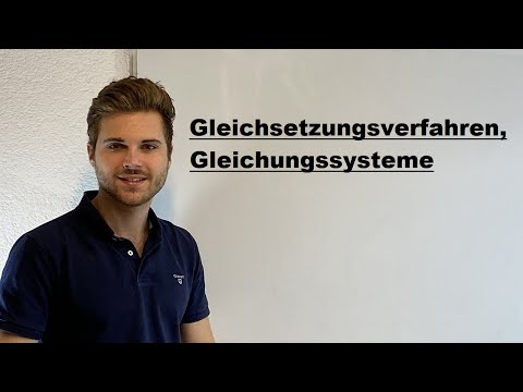 Gleichsetzungsverfahren mit 2 Variablen | Verständlich erklärt