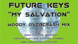 Future Keys - My Salvation (Woody Overcrash Mix)