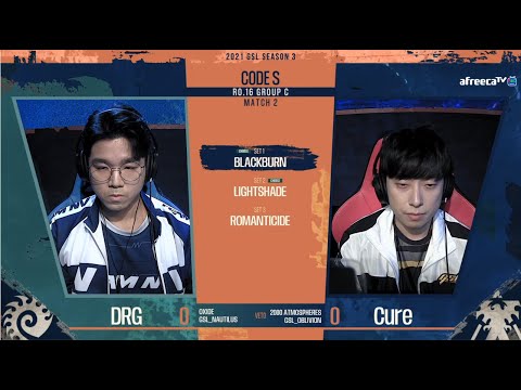[2021 GSL S3] Ro.16 Group C Match2 DRG vs Cure