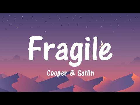 Fragile - Cooper & Gatlin
