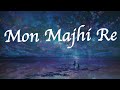 Mon Majhi Re - Lyrics Video | Boss | Jeet & Subhasree |  Arijit Singh