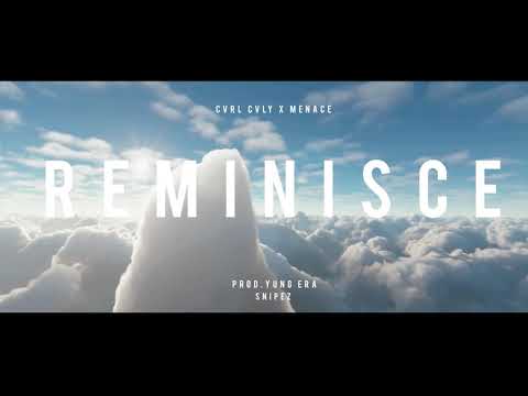 Cvrl Cvly x MeNace - Reminisce (official audio)