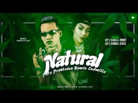 Pato Problema Feat. Ludmilla - NATURAL