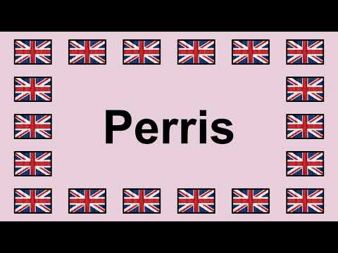 Pronounce PERRIS in English 🇬🇧