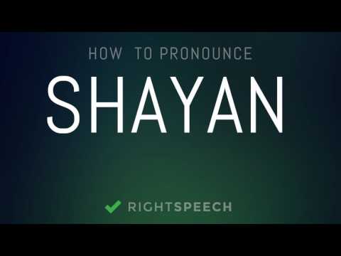 Shayan - How to pronounce Shayan