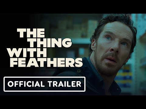 The Thing with Feathers - Official Trailer (2025) Benedict Cumberbatch