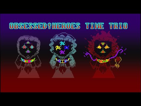 OBSESSED!HEROIC TIME TRIO: Phase 1 - Trio of Obsessed Sadists V1