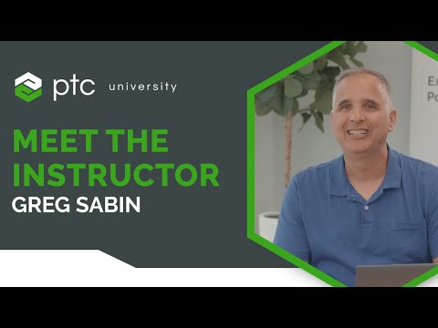PTC University Creo Training - Meet Instructor Greg Sabin