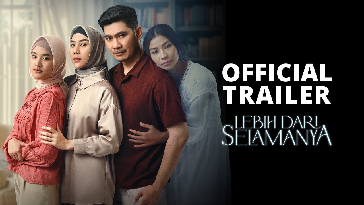 LEBIH DARI SELAMANYA - OFFICIAL TRAILER