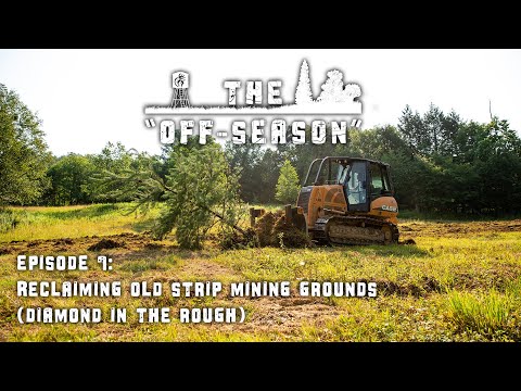 The "Off-Season" | S2 : E7 | Reclaiming Old Strip Mining Grounds (Diamond In The Rough)