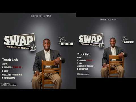 2. Khodo - Summama ft Don MC _ Swap Ep (official music)