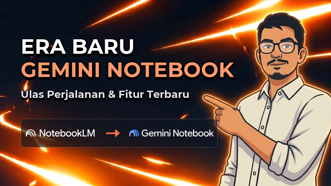 Era Baru Dimulai! Ulas Perubahan Notebooklm menjadi Gemini Notebook