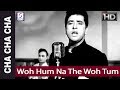 Woh Hum Na The Woh Tum Na The Mohd Rafi Cha Cha Cha Chandrashekhar