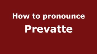 How to pronounce Prevatte