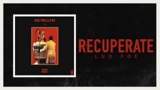 Lud Foe - Recuperate (Official Audio)