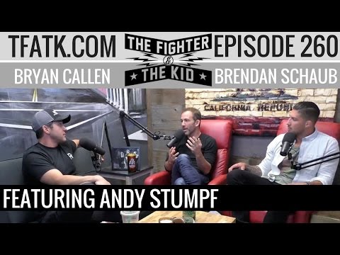 The Fighter and The Kid - Episode 260: Andy Stumpf