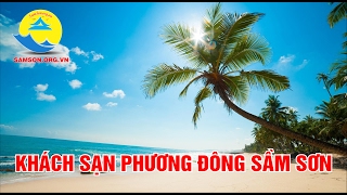 preview picture of video 'Khách sạn Phương Đông Sầm Sơn Thanh Hóa'