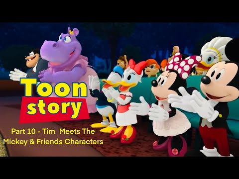 Toon Story Part 10 - Tim Meets The Mickey & Friends Characters