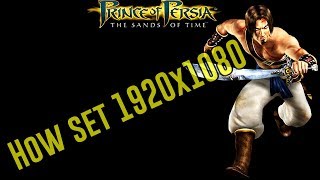 How set 1920x1080 in Prince of Persia Sand of Time - Tutorial