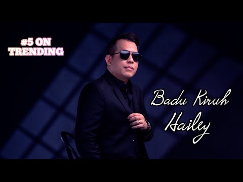 Badu Kiruh - Hailey (MTV Official)