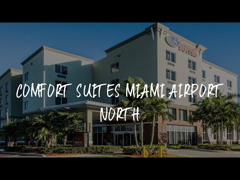 Comfort Suites Miami Airport North Review - Miami , United States of America